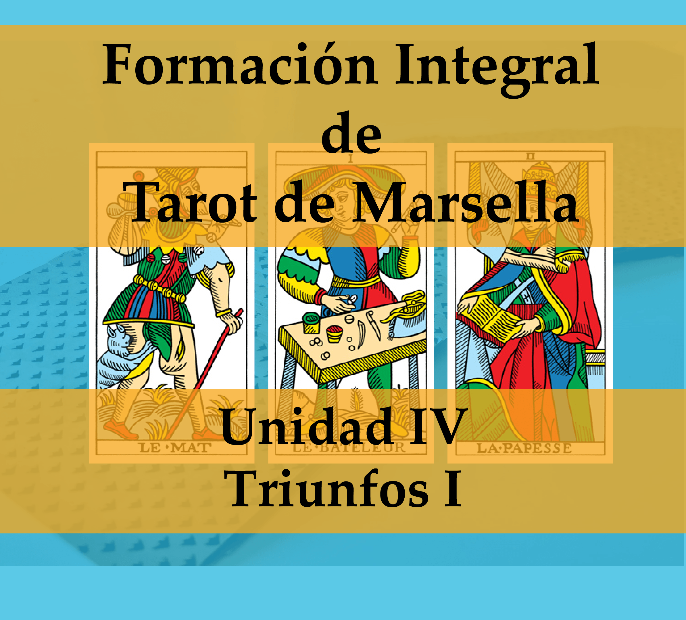 Formación Integral de Tarot de Marsella – Unidad IV (offline)